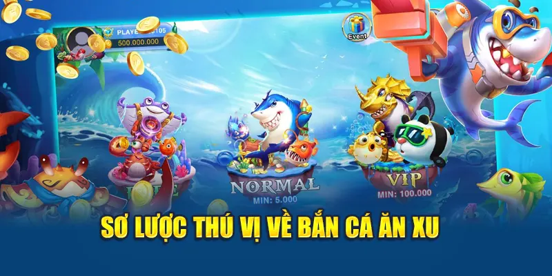 Sơ lược thú vị về bắn cá ăn xu