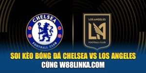 Soi Kèo Bóng Đá Chelsea Vs Los Angeles Cùng balloondecorationalltypesparty.in.net